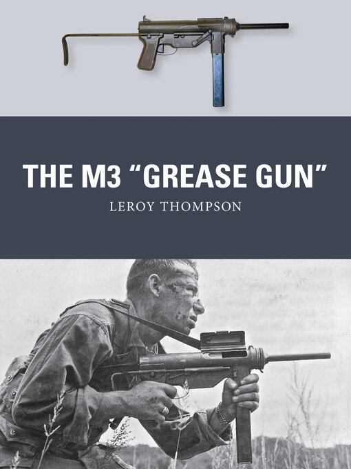 Title details for The M3 "Grease Gun" by Leroy Thompson - Available